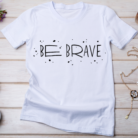 Be brave awesome Women's unique tee - Premium t-shirt from Lees Krazy Teez - Just $19.95! Shop now at Lees Krazy Teez