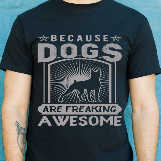 Because dogs are freaking awesome - Premium t-shirt from Lees Krazy Teez - Just $19.95! Shop now at Lees Krazy Teez