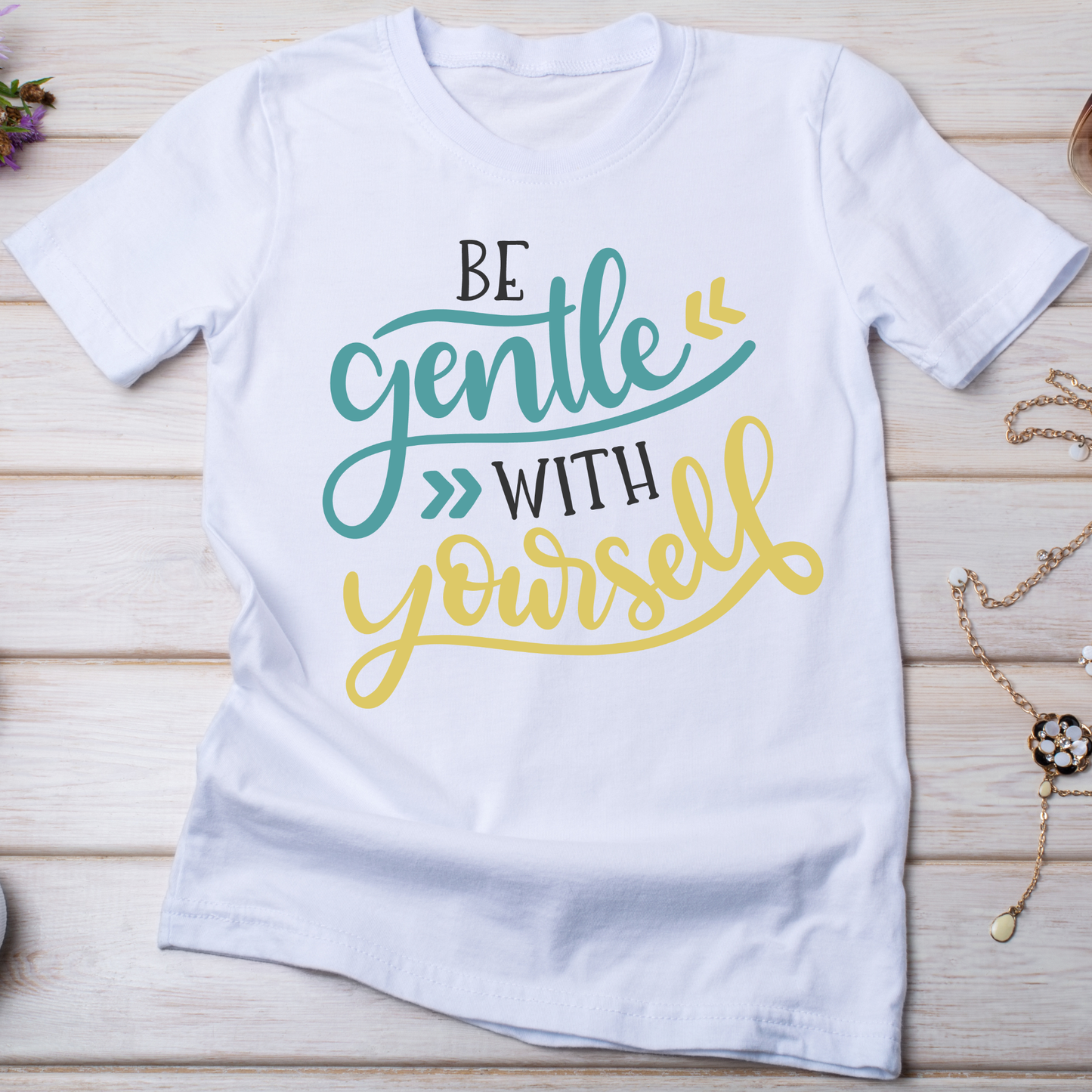 Be gentle with yourself awesome Women t-shirt - Premium t-shirt from Lees Krazy Teez - Just $19.95! Shop now at Lees Krazy Teez