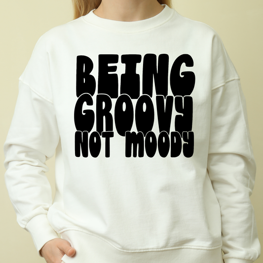Being groovey not moody Women's funny hoodie - Premium t-shirt from Lees Krazy Teez - Just $39.95! Shop now at Lees Krazy Teez