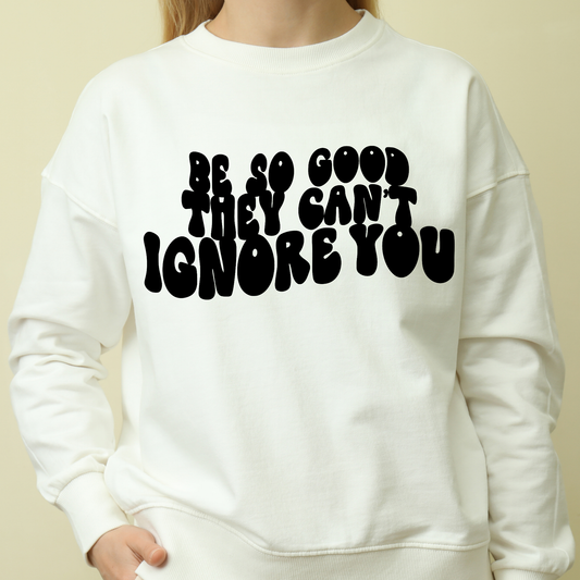 Be so good they can't ignore you Women's funny hoodie - Premium t-shirt from Lees Krazy Teez - Just $39.95! Shop now at Lees Krazy Teez