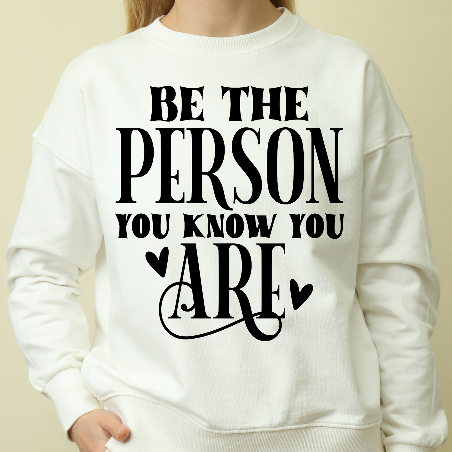 Be the person you know you are Women's hoodie - Premium t-shirt from Lees Krazy Teez - Just $39.95! Shop now at Lees Krazy Teez