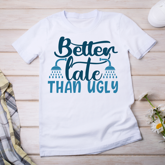 Better late than ugly Women's funny t-shirt - Premium t-shirt from Lees Krazy Teez - Just $21.95! Shop now at Lees Krazy Teez