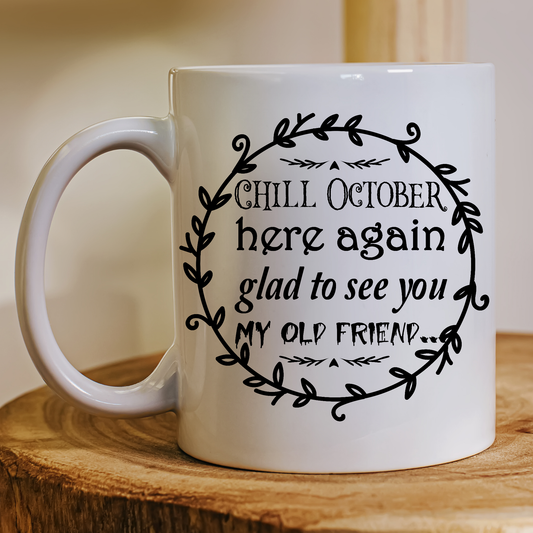 Chill october here again glad to see you my old friend Halloween Mug - Premium mugs from Lees Krazy Teez - Just $24.95! Shop now at Lees Krazy Teez
