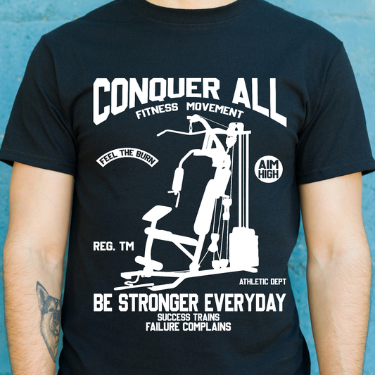Conquer all fitness be stronger everyday bodybuilding t-shirt - Premium t-shirt from Lees Krazy Teez - Just $19.95! Shop now at Lees Krazy Teez