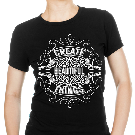 Create beautiful things motivational Women's t-shirt - Premium t-shirt from Lees Krazy Teez - Just $19.95! Shop now at Lees Krazy Teez