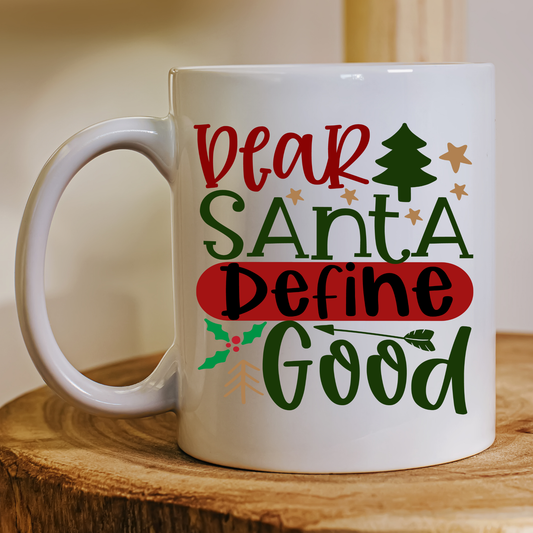 Dear Santa define Good Christmas Mug - Premium mugs from Lees Krazy Teez - Just $24.95! Shop now at Lees Krazy Teez