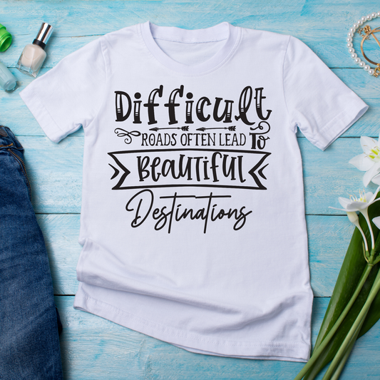 Difficult roads often least to beautiful destinations Women's tshirt - Premium t-shirt from Lees Krazy Teez - Just $21.95! Shop now at Lees Krazy Teez