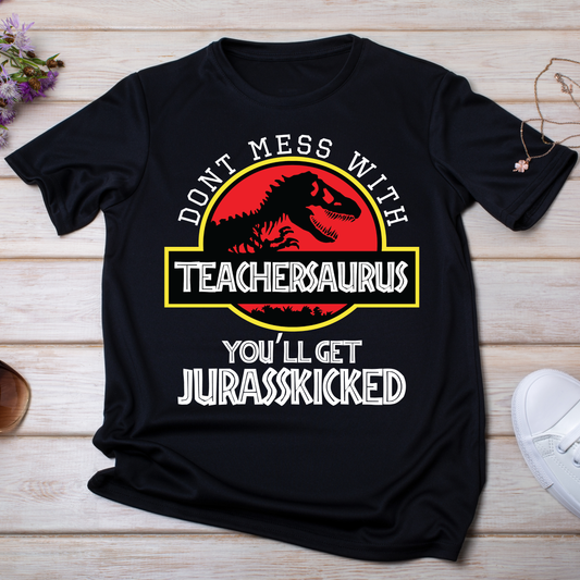 Don't mess with teachersaurus you'll get jurasskicked Women's tee - Premium t-shirt from Lees Krazy Teez - Just $19.95! Shop now at Lees Krazy Teez