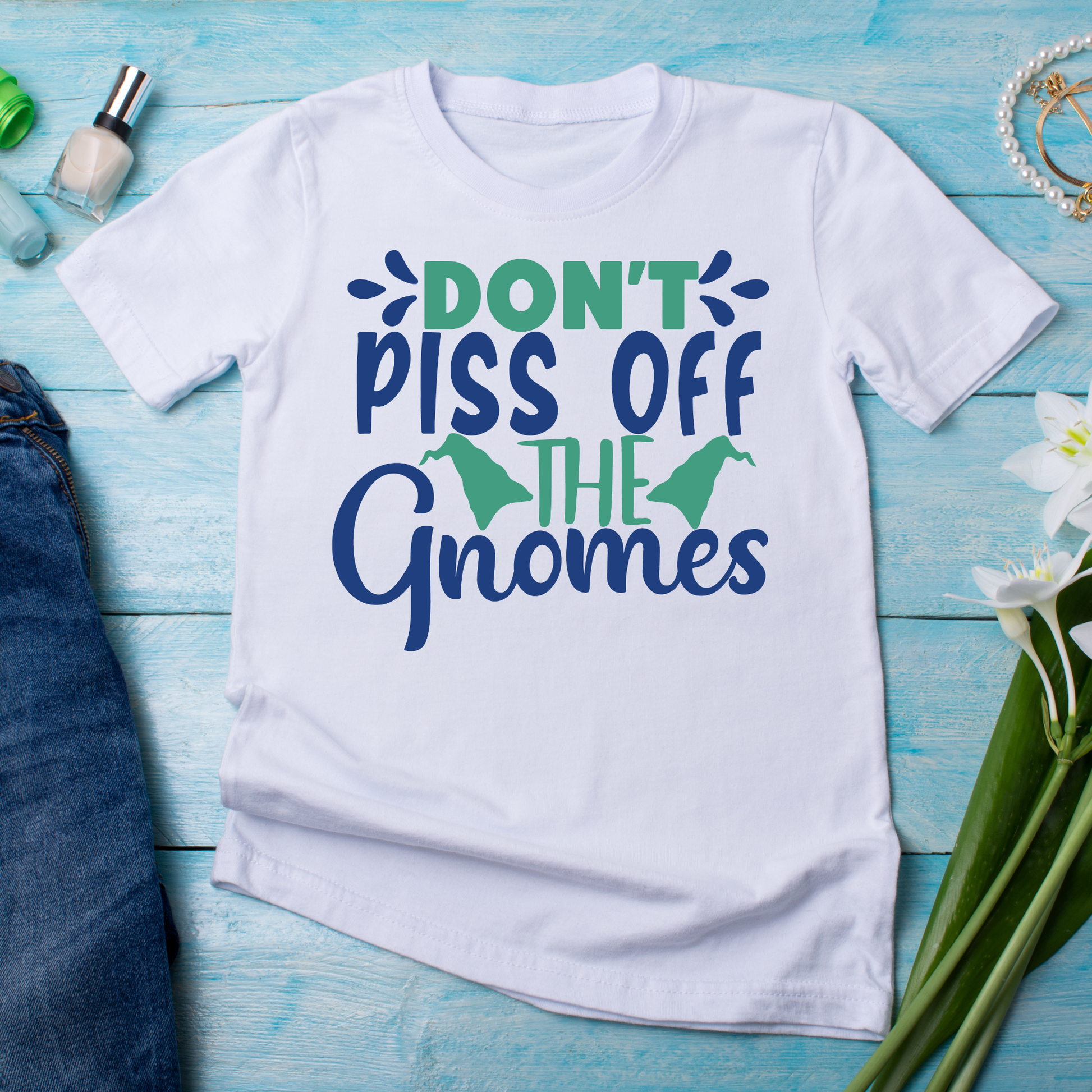 Don't piss off the gnomes sayings and quotes - Women's funny t-shirt - Premium t-shirt from Lees Krazy Teez - Just $21.95! Shop now at Lees Krazy Teez