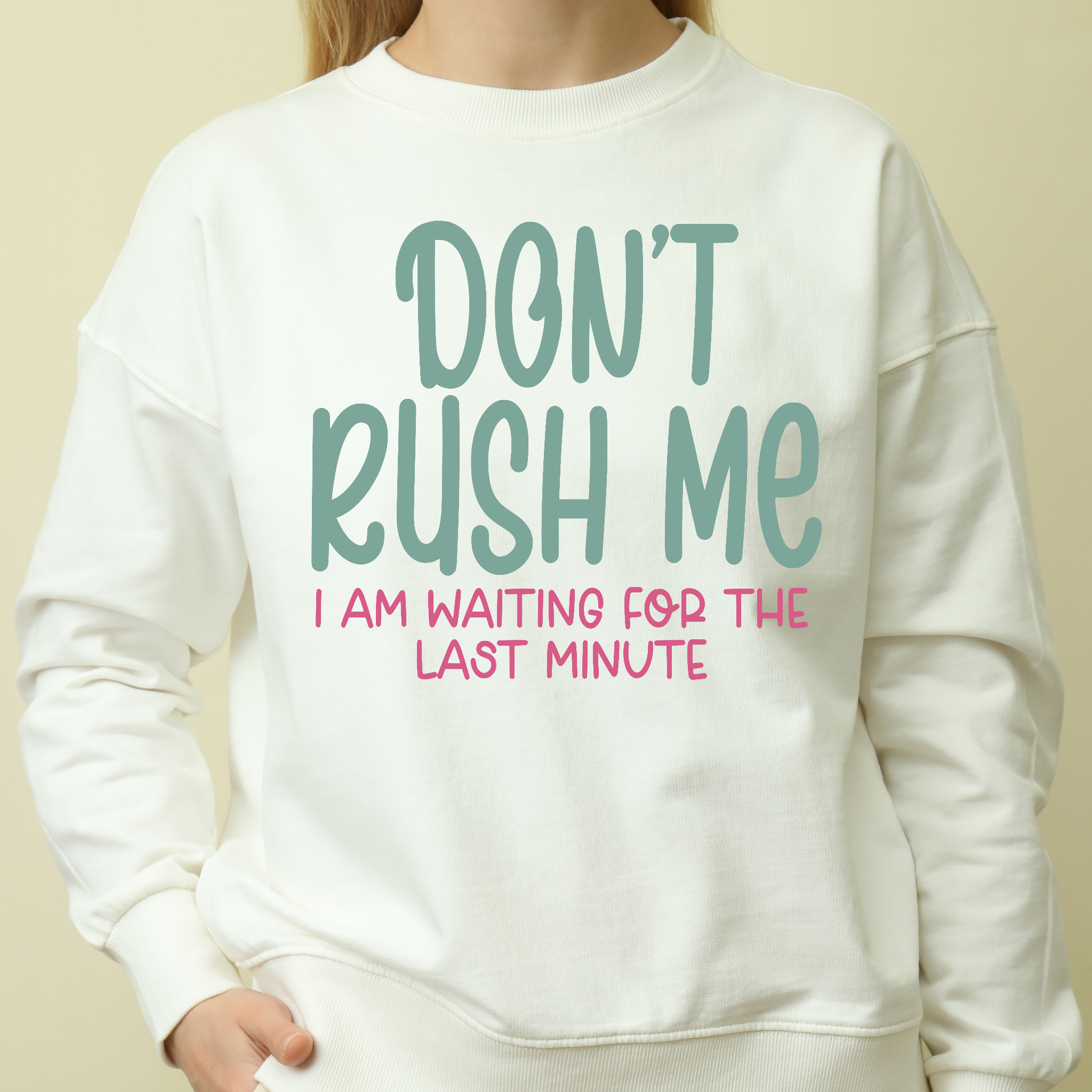 Don't rush me i am waiting for the last minute Women's funny hoodie - Premium t-shirt from Lees Krazy Teez - Just $39.95! Shop now at Lees Krazy Teez