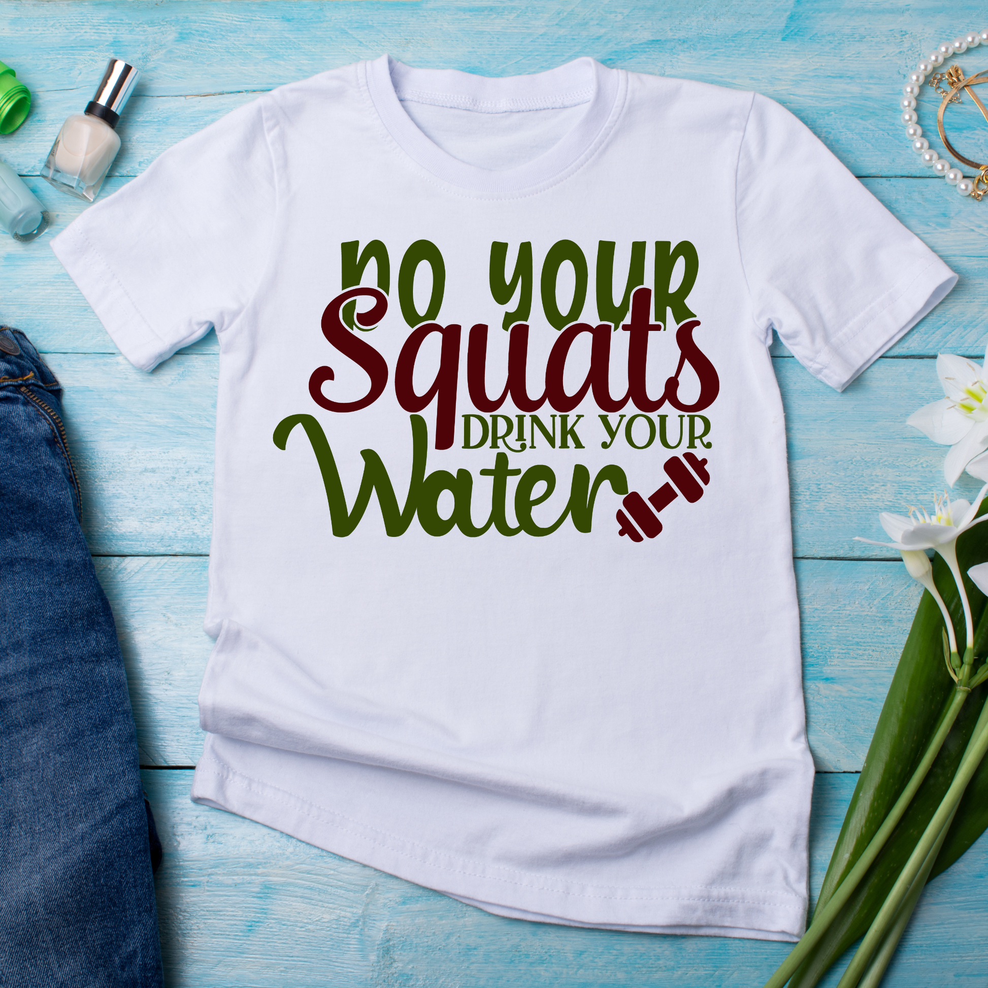 Do your squats drink your water sayings and quotes Workout t-shirt - Premium t-shirt from Lees Krazy Teez - Just $21.95! Shop now at Lees Krazy Teez