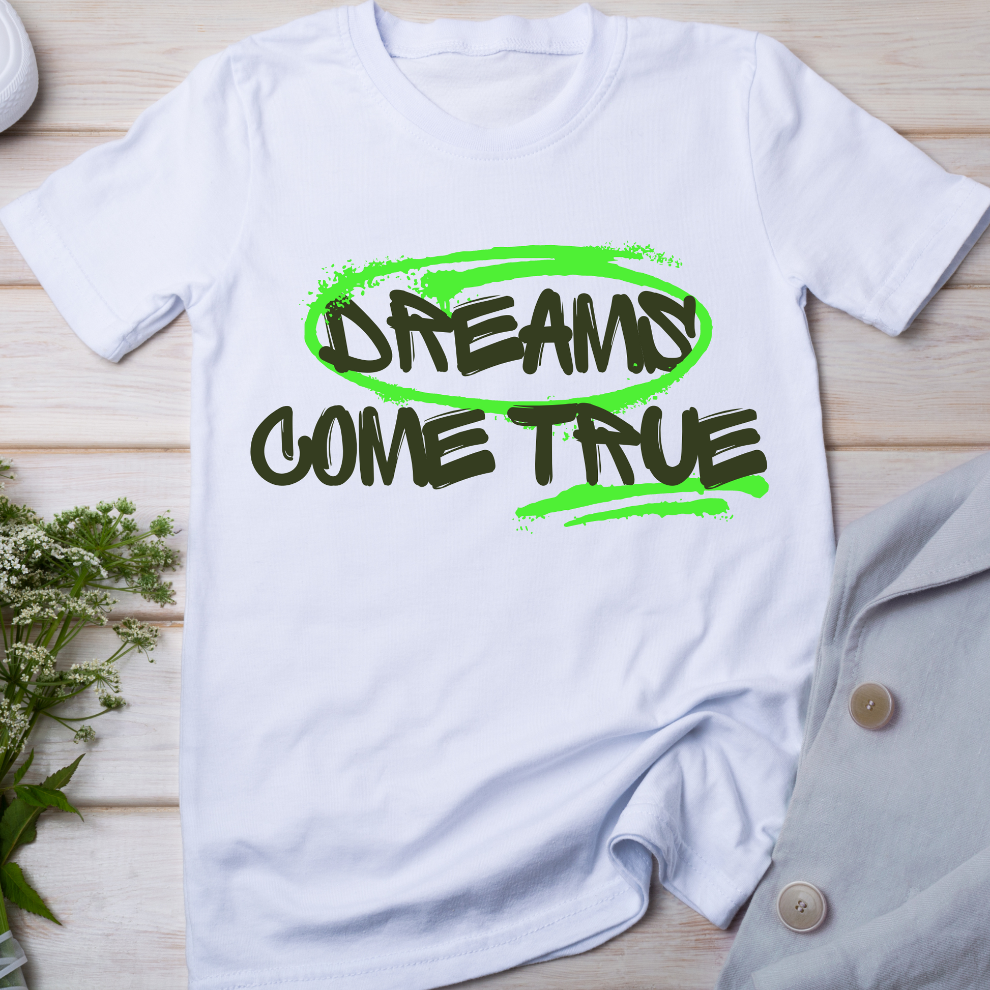 Dreams come true motivational quote - Women's t-shirt - Premium t-shirt from Lees Krazy Teez - Just $19.95! Shop now at Lees Krazy Teez