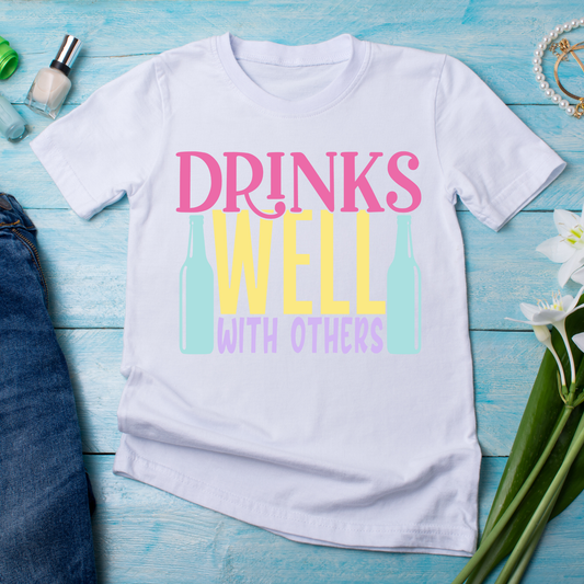 Drinks well with others sayings and quotes - Women's funny drinking t-shirt - Premium t-shirt from Lees Krazy Teez - Just $19.95! Shop now at Lees Krazy Teez