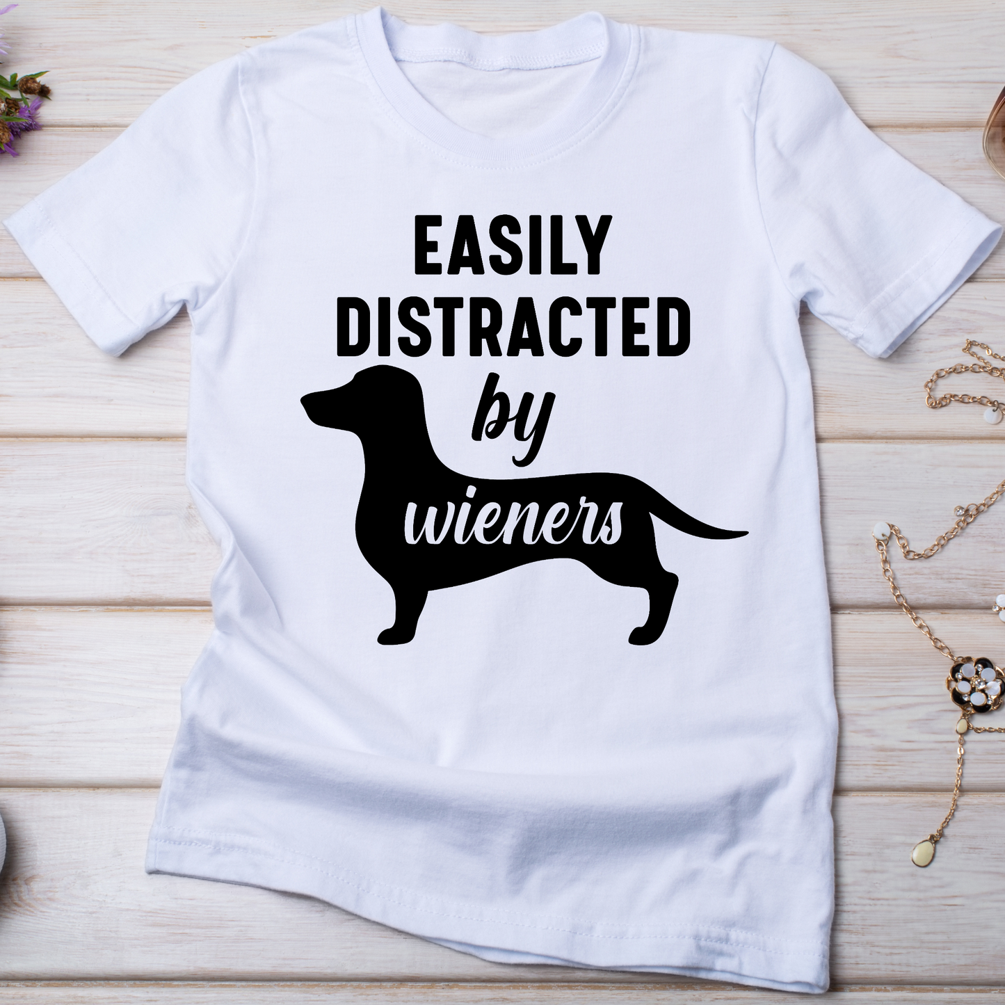 Easily distracted by wieners funny Women's dog t-shirt - Premium t-shirt from Lees Krazy Teez - Just $19.95! Shop now at Lees Krazy Teez