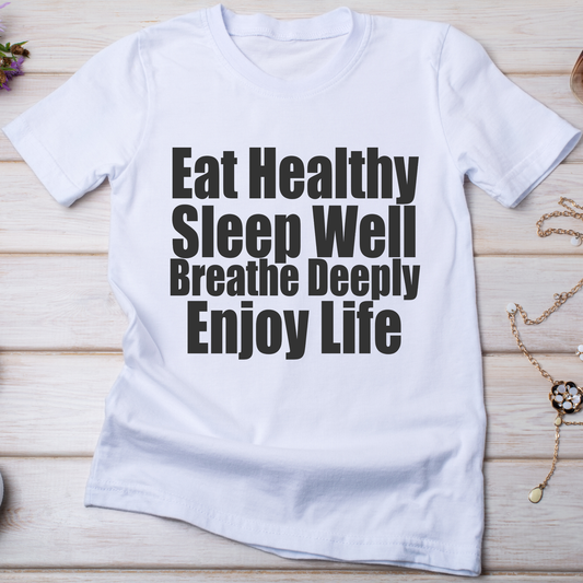 Eat healthy sleep well breathe deeply enjoy life - Premium t-shirt from Lees Krazy Teez - Just $19.95! Shop now at Lees Krazy Teez