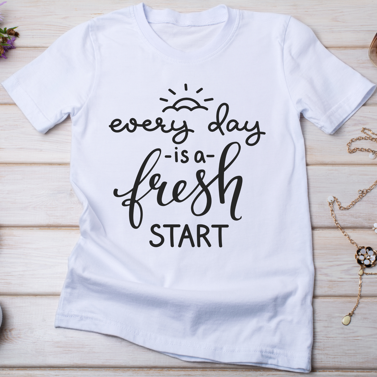 Every day is a fresh start Women's t-shirt - Premium t-shirt from Lees Krazy Teez - Just $19.95! Shop now at Lees Krazy Teez