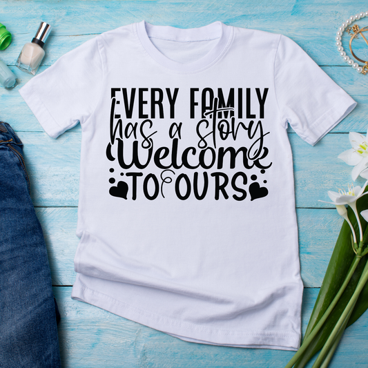 Every family has a story welcome to ours Women's t-shirt - Premium t-shirt from Lees Krazy Teez - Just $21.95! Shop now at Lees Krazy Teez