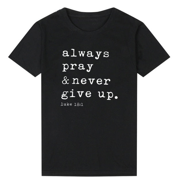 Always Pray Never Give Up Christian  All Saints DayT Shirt - Premium t-shirt from eprolo - Just $19.95! Shop now at Lees Krazy Teez