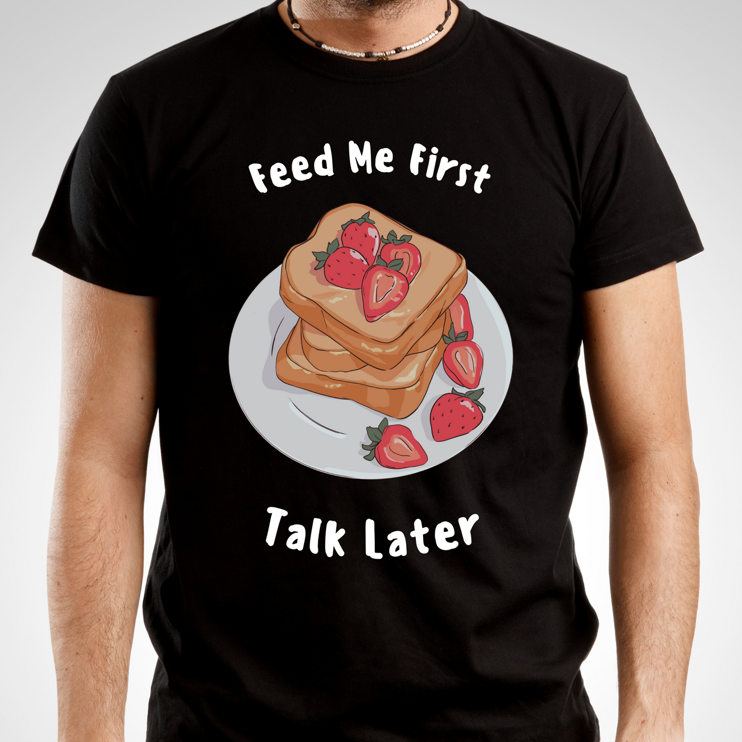 Feed me first talk later - cool funny t shirt - Premium t-shirt from Lees Krazy Teez - Just $21.95! Shop now at Lees Krazy Teez