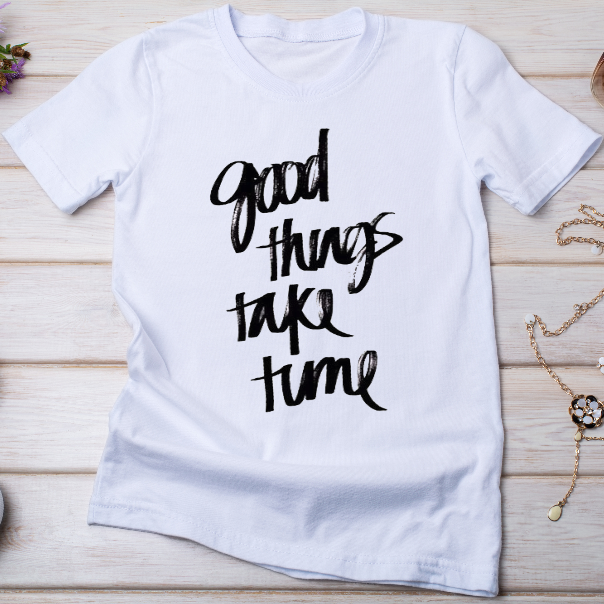 Good things take time Women's tee - Premium t-shirt from Lees Krazy Teez - Just $19.95! Shop now at Lees Krazy Teez