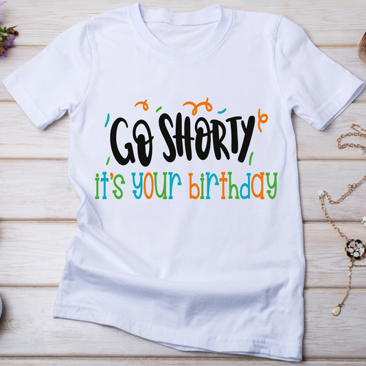 Go shorty it's your birthday Women's t-shirt - Premium t-shirt from Lees Krazy Teez - Just $19.95! Shop now at Lees Krazy Teez