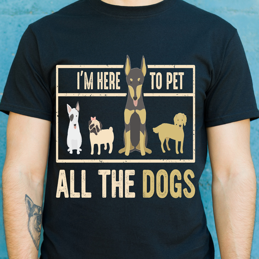 I'm here to pet all the dogs Awesome Men's t-shirt - Premium t-shirt from Lees Krazy Teez - Just $19.95! Shop now at Lees Krazy Teez