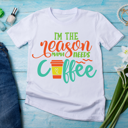 I'm the reason mama needs coffee women's t-shirt - Premium t-shirt from Lees Krazy Teez - Just $21.95! Shop now at Lees Krazy Teez