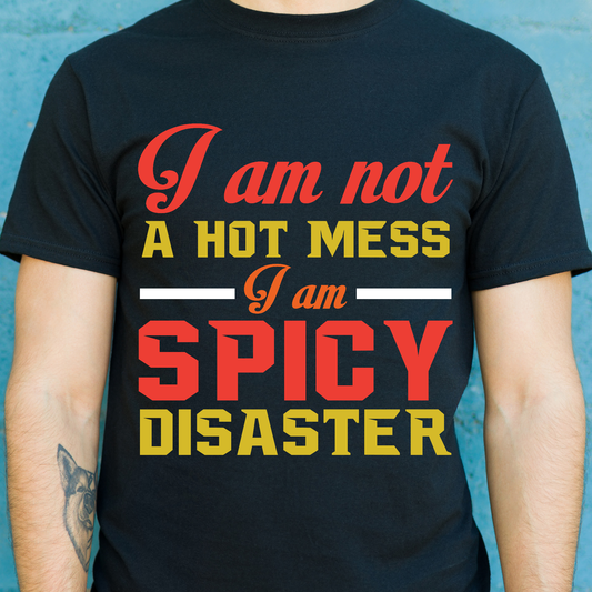 I am not a hot mess i am spicy disaster Men's funny t-shirt - Premium t-shirt from Lees Krazy Teez - Just $19.95! Shop now at Lees Krazy Teez