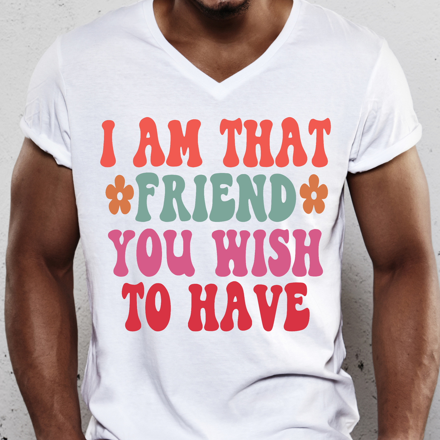 I am that friend you wish to have Men's awesome t-shirt - Premium t-shirt from Lees Krazy Teez - Just $19.95! Shop now at Lees Krazy Teez