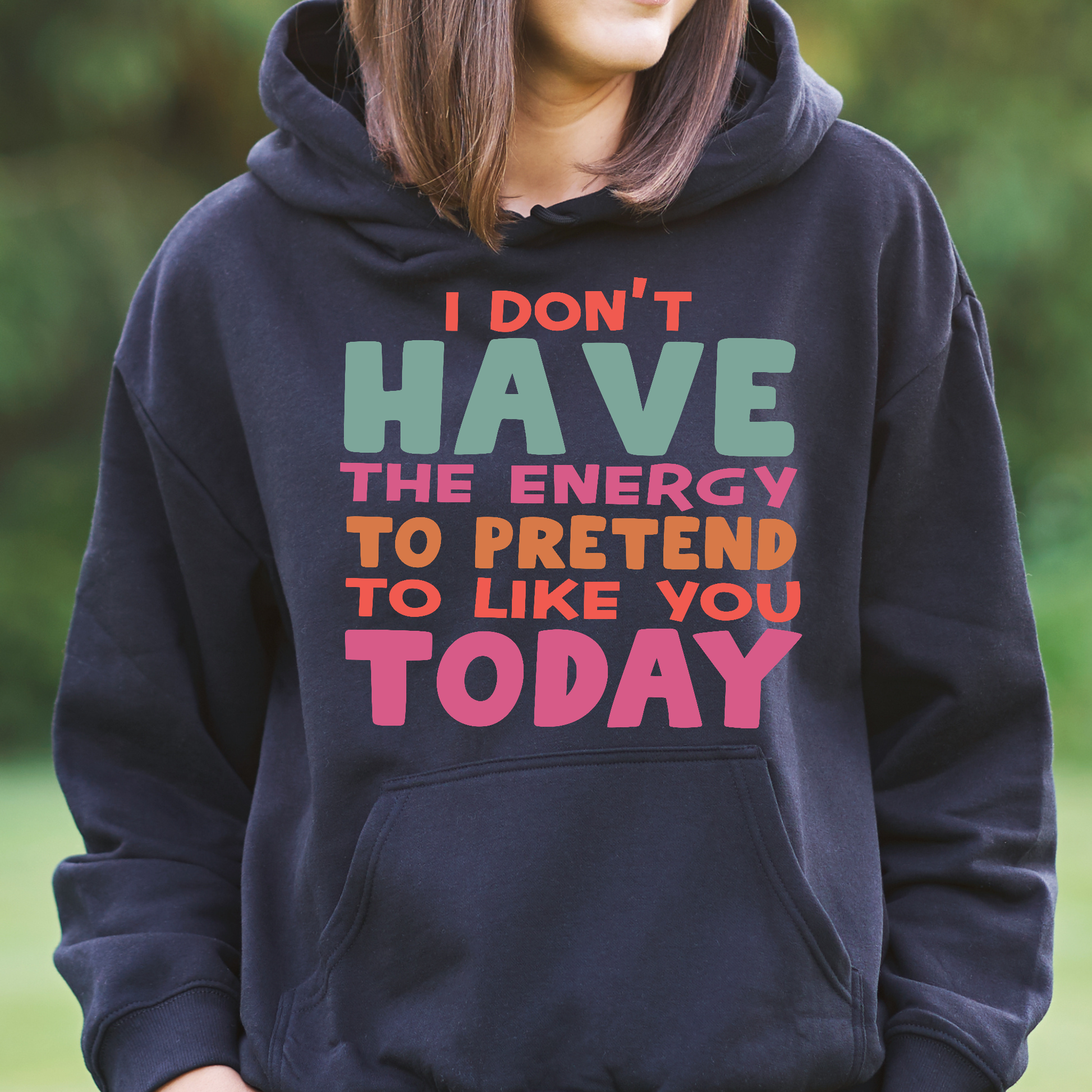 I don't have the energy to pretend to like you today Women's Hoodie - Premium t-shirt from Lees Krazy Teez - Just $39.95! Shop now at Lees Krazy Teez