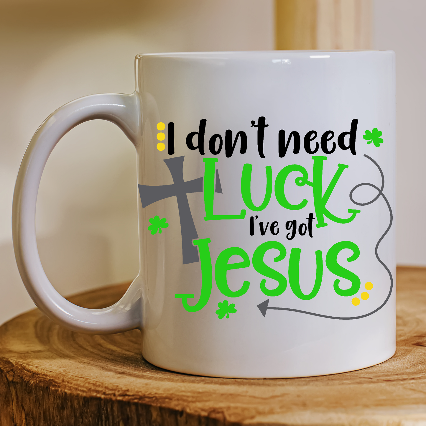 I don't need luck i've got Jesus St patricks Day Mug - Premium mugs from Lees Krazy Teez - Just $24.95! Shop now at Lees Krazy Teez