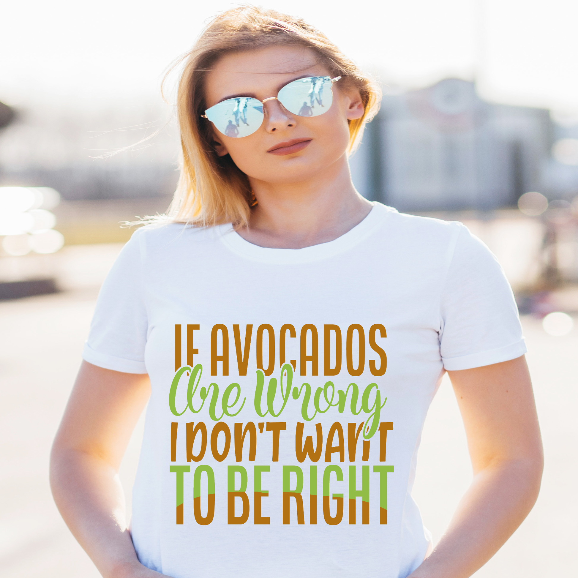 If avocados are wrong i don't want to be right - Women's funny t-shirt - Premium t-shirt from Lees Krazy Teez - Just $21.95! Shop now at Lees Krazy Teez