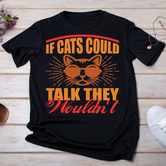 If cats could talk they wouldn't t-shirt - Premium t-shirt from Lees Krazy Teez - Just $19.95! Shop now at Lees Krazy Teez