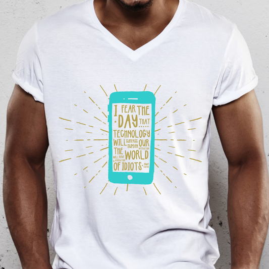 I fear the day that technology will quote Men's t-shirt - Premium t-shirt from Lees Krazy Teez - Just $19.95! Shop now at Lees Krazy Teez