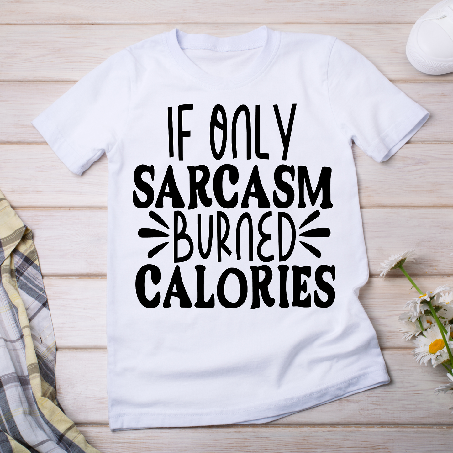 If only sarcasm burned calories - women's funny t-shirt - Premium t-shirt from Lees Krazy Teez - Just $19.95! Shop now at Lees Krazy Teez