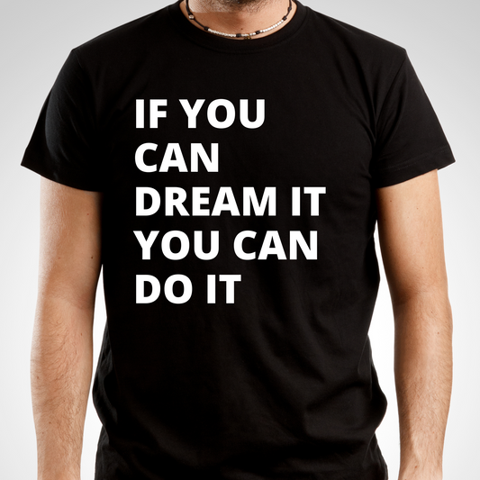 If you can dream it, you can do it Men's awesome t-shirt - Premium t-shirt from Lees Krazy Teez - Just $19.95! Shop now at Lees Krazy Teez