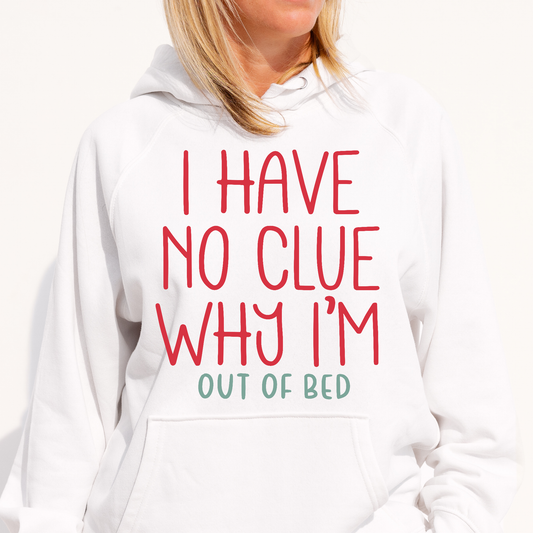 I have no clue why I'm out of bed Women's funny Hoodie - Premium t-shirt from Lees Krazy Teez - Just $39.95! Shop now at Lees Krazy Teez