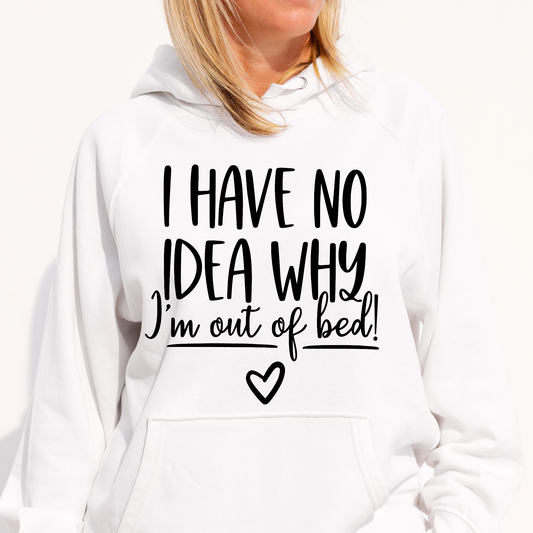 I have no idea why I'm out of bed Women's funny Hoodie - Premium t-shirt from Lees Krazy Teez - Just $39.95! Shop now at Lees Krazy Teez