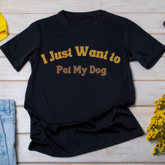 I just want to pet my dog - t shirt for women - Premium t-shirt from Lees Krazy Teez - Just $19.95! Shop now at Lees Krazy Teez