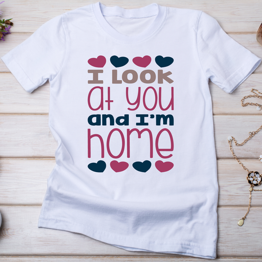 I look at you and I'm home Women's t-shirt - Premium t-shirt from Lees Krazy Teez - Just $19.95! Shop now at Lees Krazy Teez