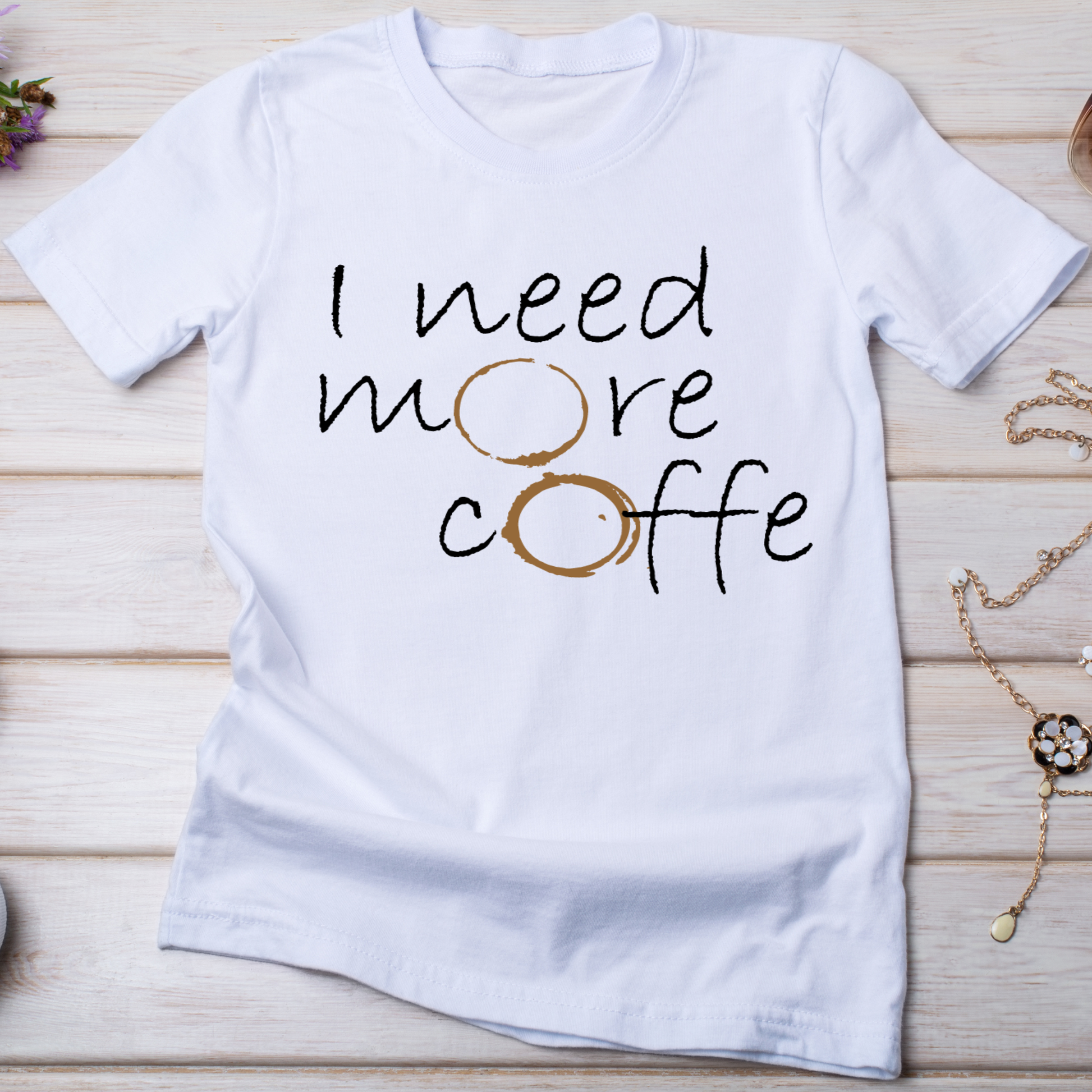 I need more coffee Women's t-shirt - Premium t-shirt from Lees Krazy Teez - Just $19.95! Shop now at Lees Krazy Teez