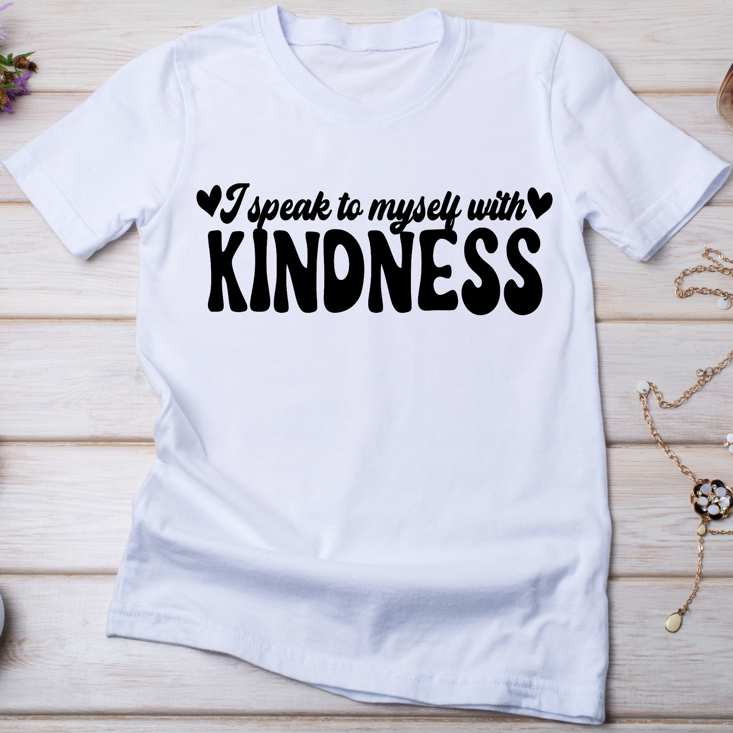 I speak to myself with kindness Women's awesome t-shirt - Premium t-shirt from Lees Krazy Teez - Just $19.95! Shop now at Lees Krazy Teez