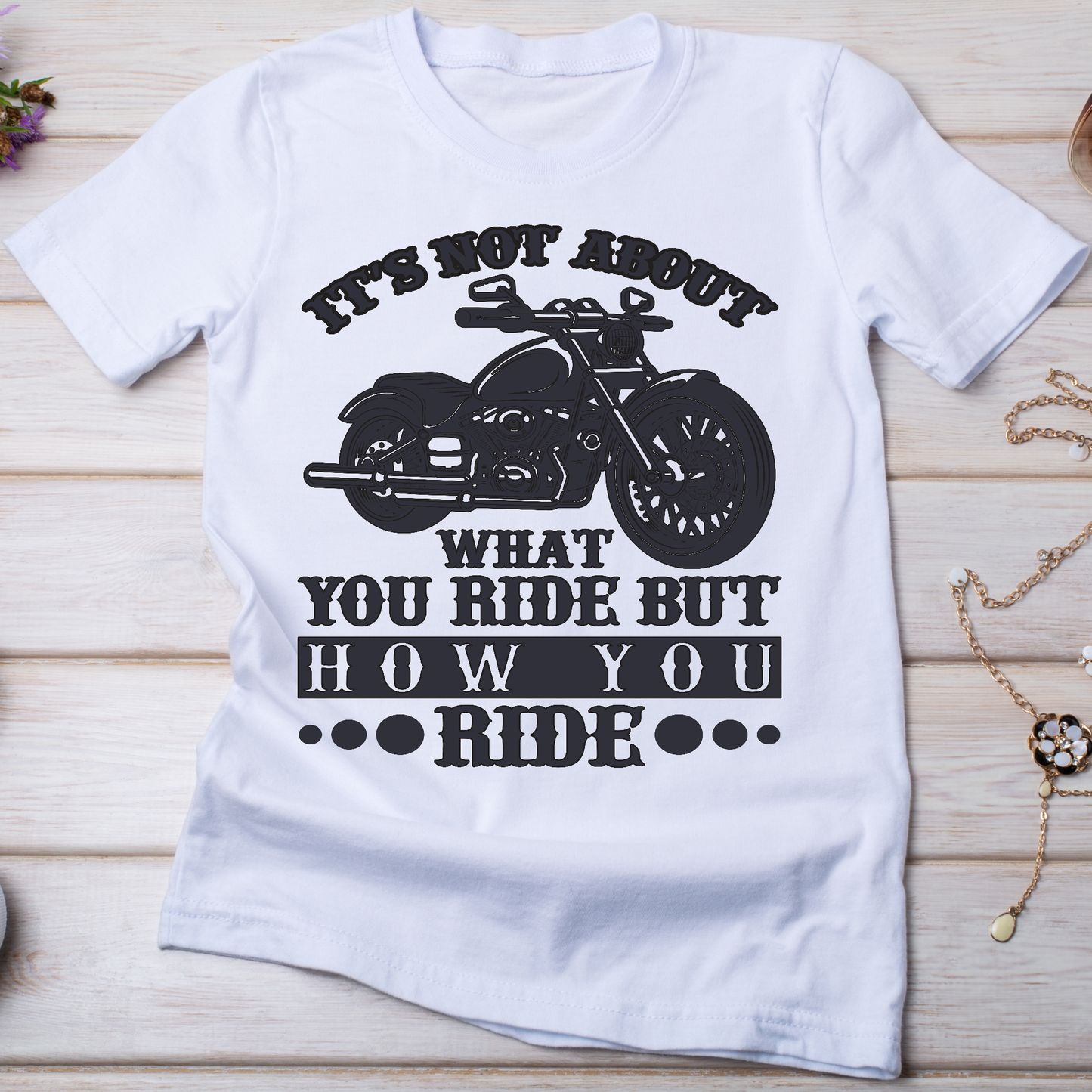 It's not about what you ride but how you ride motorcycle Women's t-shirt - Premium t-shirt from Lees Krazy Teez - Just $19.95! Shop now at Lees Krazy Teez