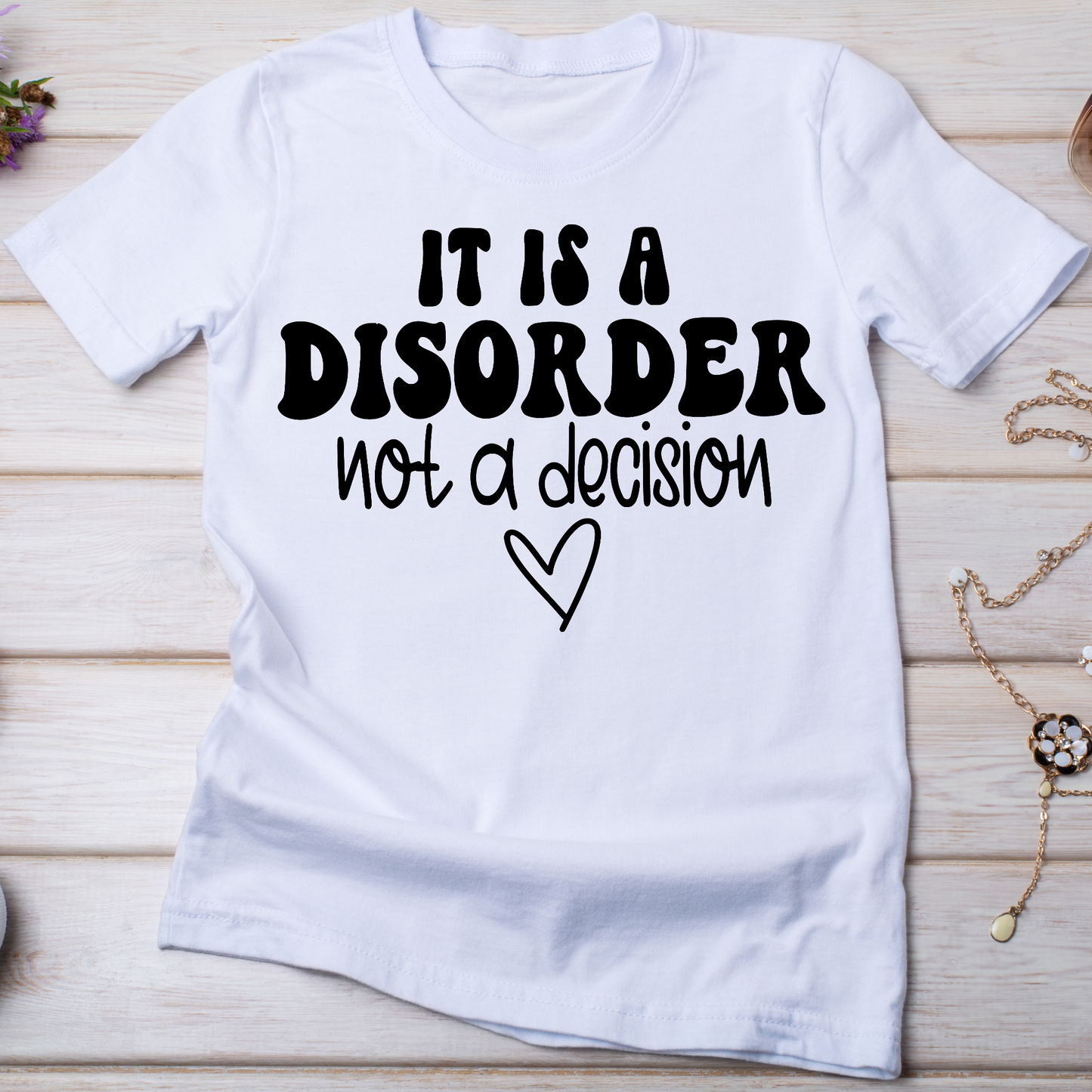 It is a disorder not a decision Women's awesome t-shirt - Premium t-shirt from Lees Krazy Teez - Just $19.95! Shop now at Lees Krazy Teez