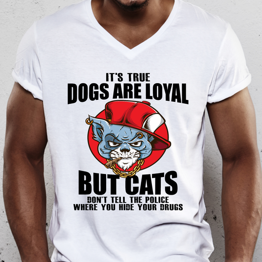 Its true dogs are loyal but cats quote Men's cat t-shirt - Premium t-shirt from Lees Krazy Teez - Just $19.95! Shop now at Lees Krazy Teez