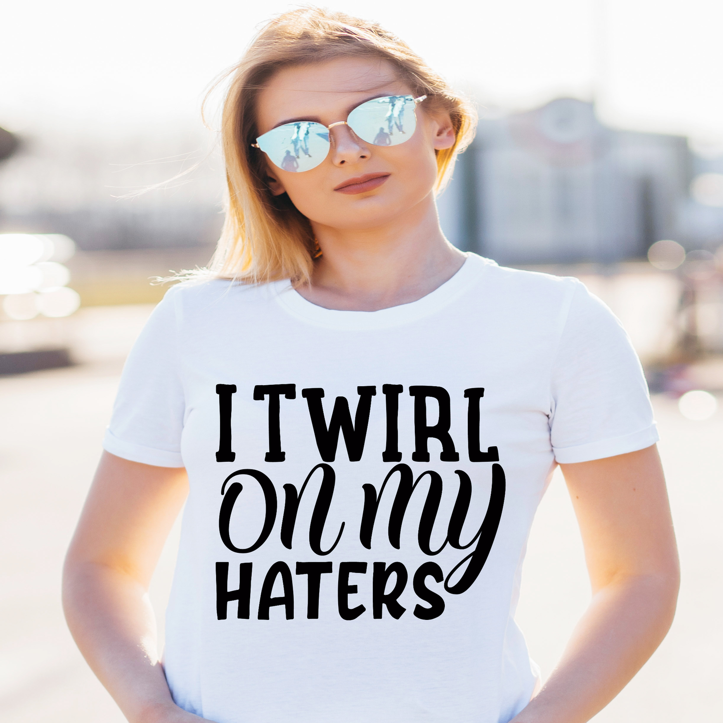 I twirl on my haters- Women's hilarious funny t-shirt - Premium t-shirt from Lees Krazy Teez - Just $19.95! Shop now at Lees Krazy Teez