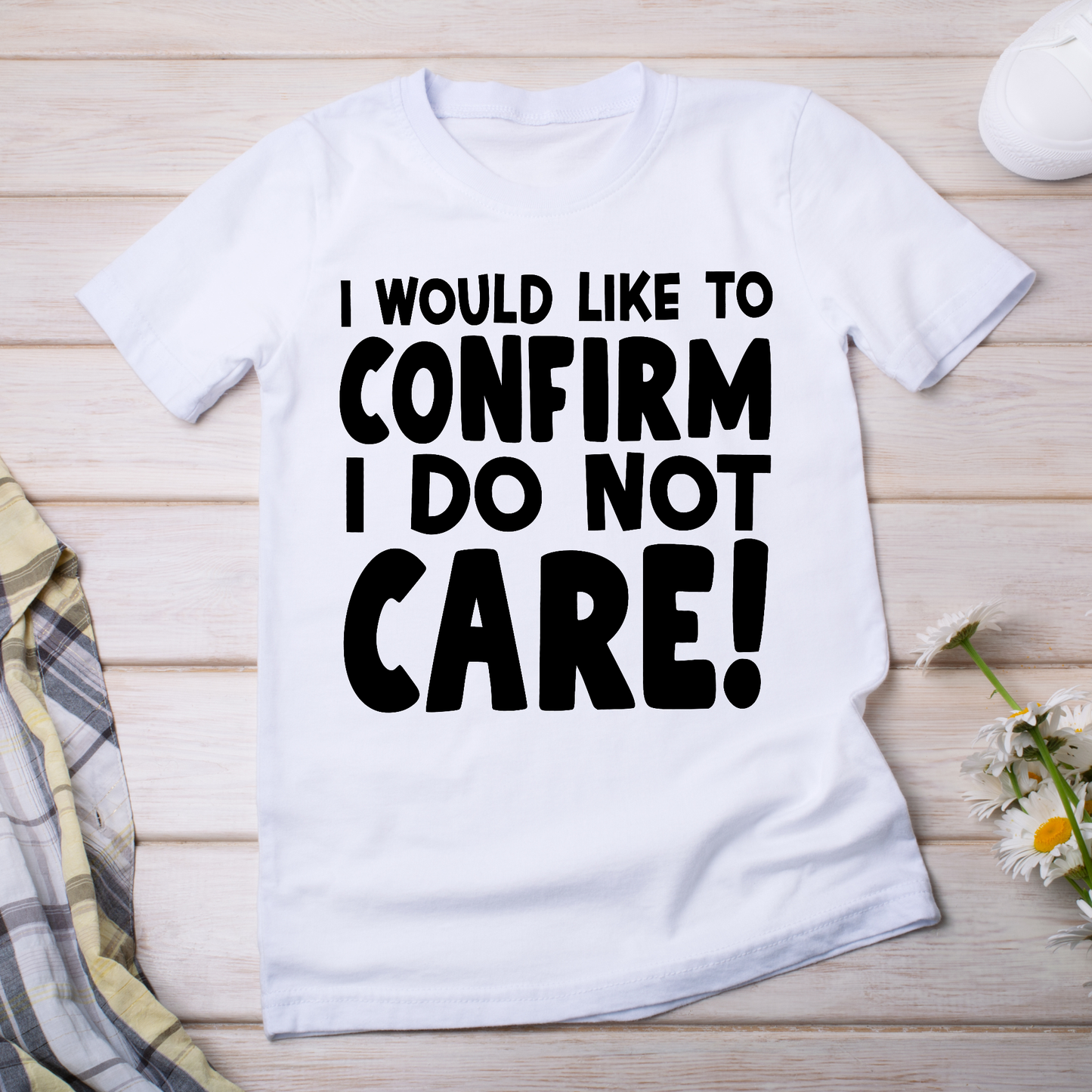 I would like to confirm i do not care - women's funny t-shirt - Premium t-shirt from Lees Krazy Teez - Just $21.95! Shop now at Lees Krazy Teez