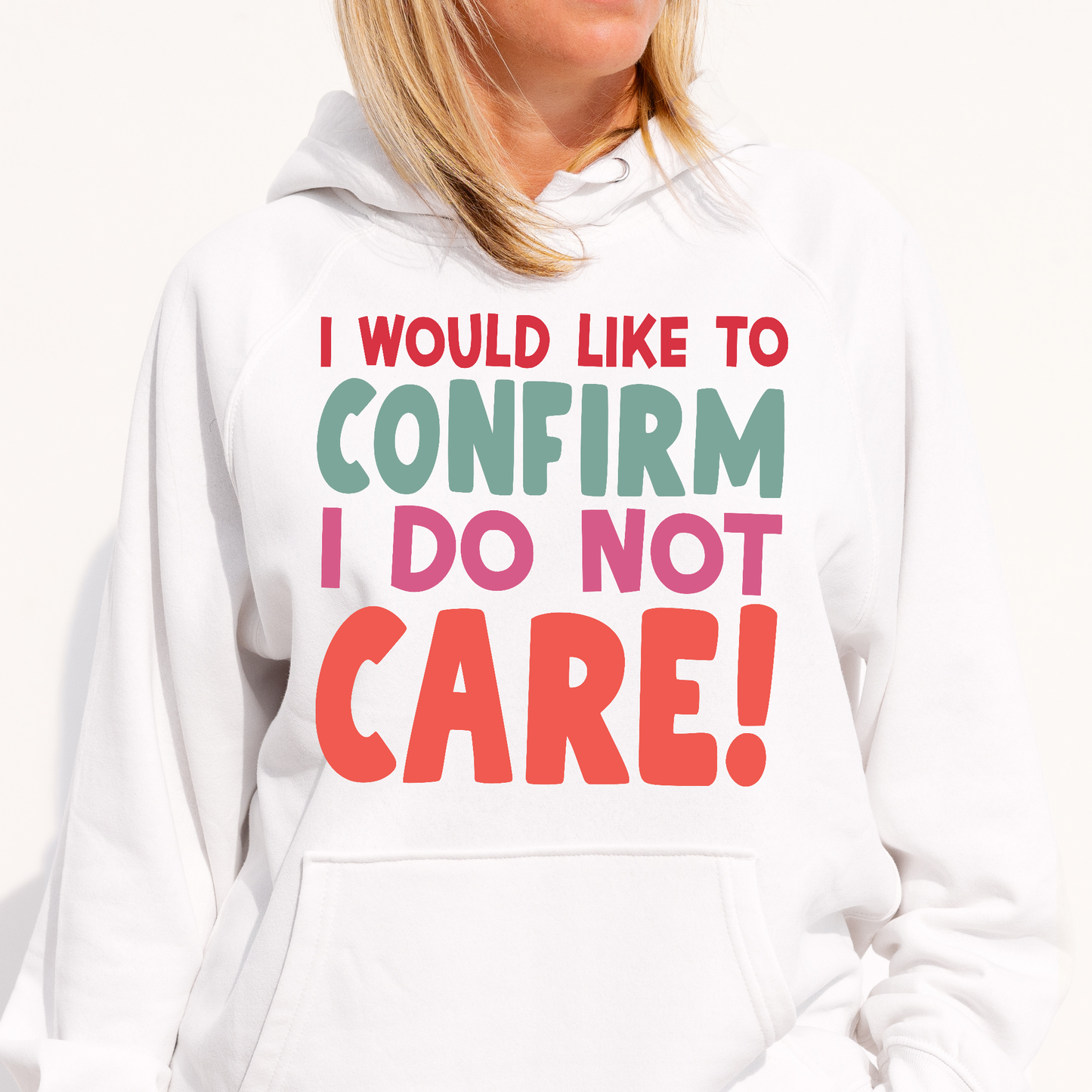 I would like to confirm i do not care Women's funny Hoodie - Premium t-shirt from Lees Krazy Teez - Just $39.95! Shop now at Lees Krazy Teez