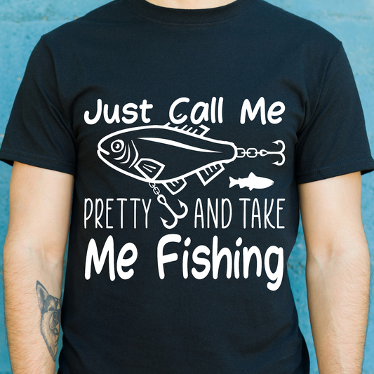Just call me pretty and take me fishing t-shirt - Premium t-shirt from Lees Krazy Teez - Just $19.95! Shop now at Lees Krazy Teez